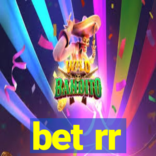 bet rr